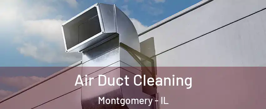  Air Duct Cleaning Montgomery - IL