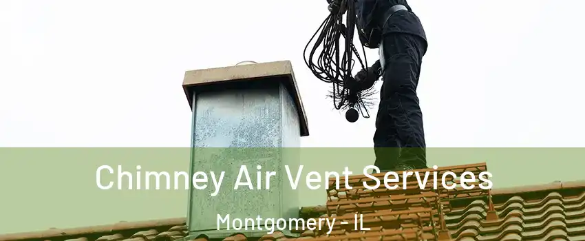  Chimney Air Vent Services Montgomery - IL