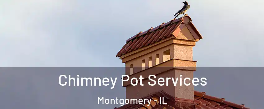  Chimney Pot Services Montgomery - IL
