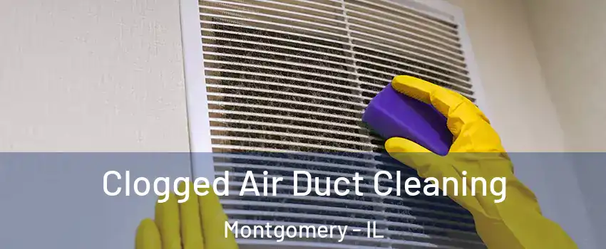  Clogged Air Duct Cleaning Montgomery - IL