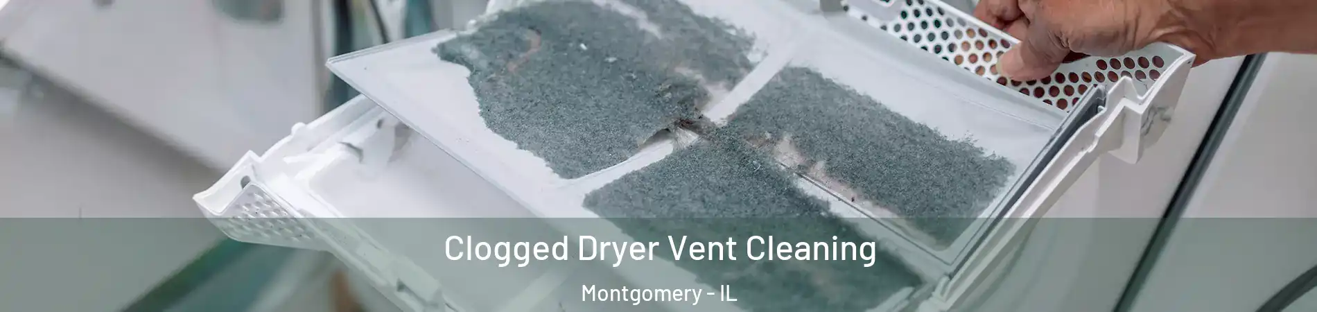  Clogged Dryer Vent Cleaning Montgomery - IL