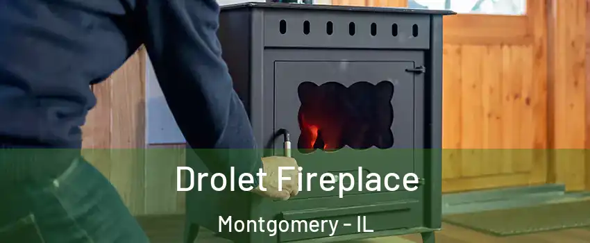  Drolet Fireplace Montgomery - IL