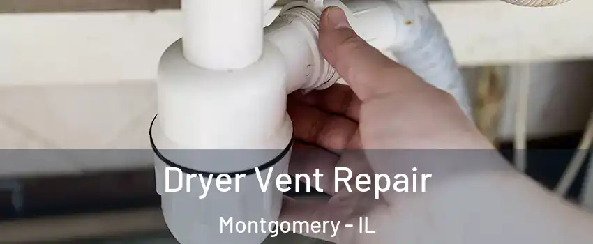  Dryer Vent Repair Montgomery - IL