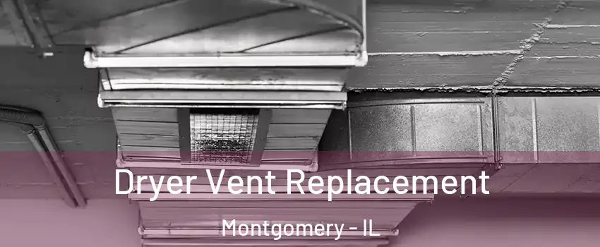  Dryer Vent Replacement Montgomery - IL