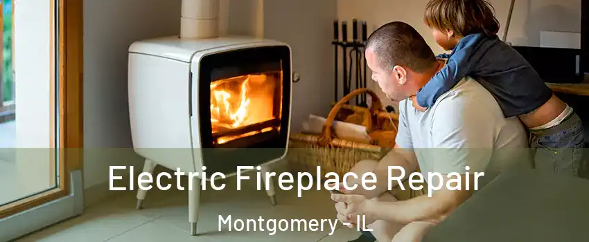  Electric Fireplace Repair Montgomery - IL