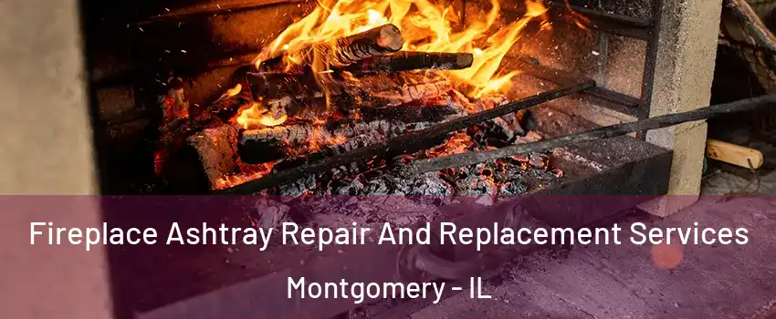  Fireplace Ashtray Repair And Replacement Services Montgomery - IL