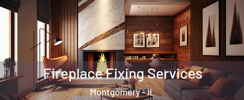  Fireplace Fixing Services Montgomery - IL