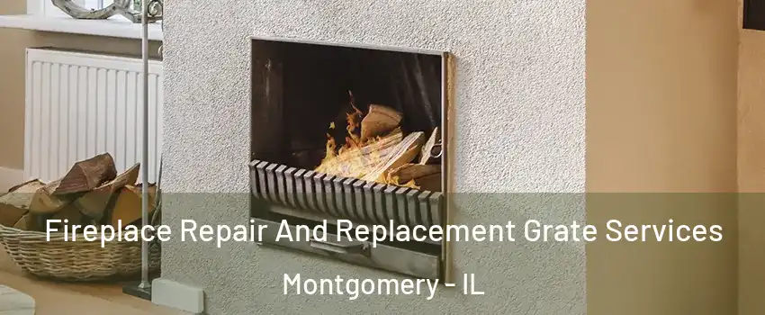  Fireplace Repair And Replacement Grate Services Montgomery - IL