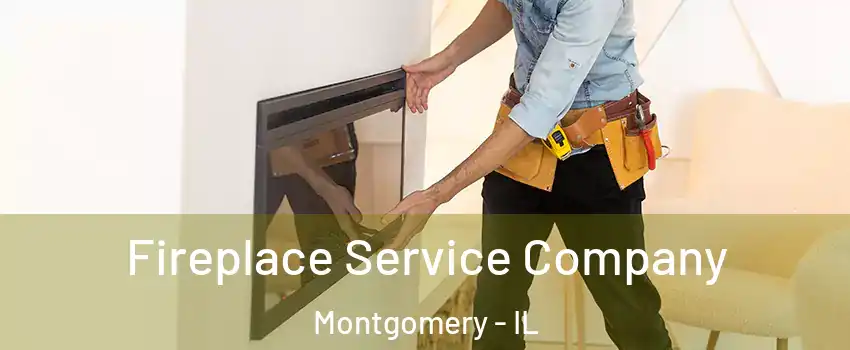  Fireplace Service Company Montgomery - IL