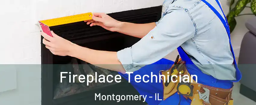 Fireplace Technician Montgomery - IL