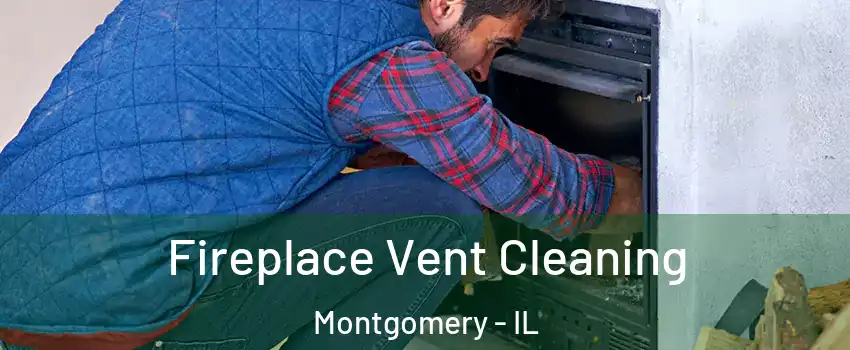  Fireplace Vent Cleaning Montgomery - IL