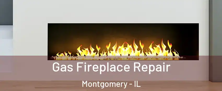  Gas Fireplace Repair Montgomery - IL