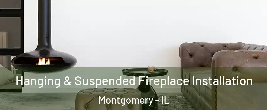  Hanging & Suspended Fireplace Installation Montgomery - IL