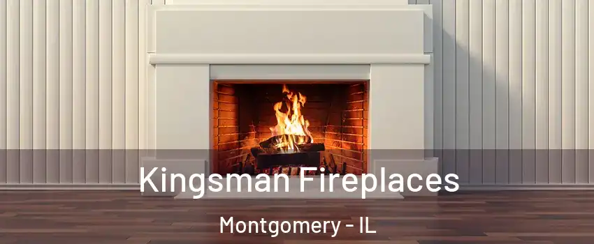  Kingsman Fireplaces Montgomery - IL