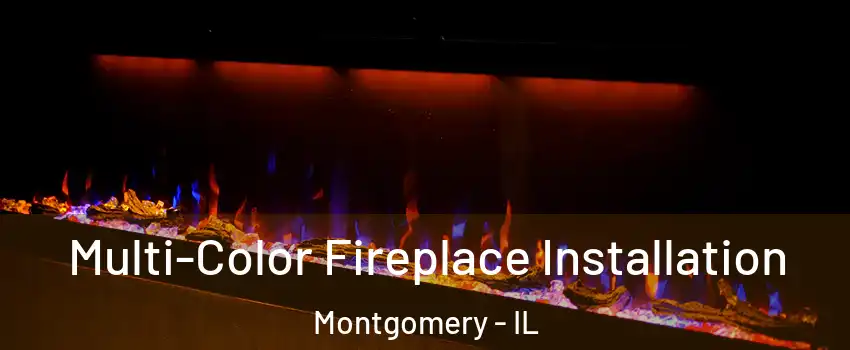  Multi-Color Fireplace Installation Montgomery - IL