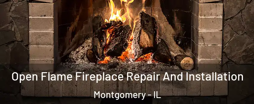  Open Flame Fireplace Repair And Installation Montgomery - IL