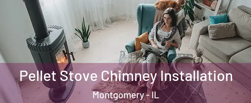  Pellet Stove Chimney Installation Montgomery - IL