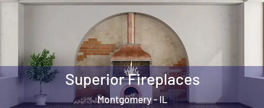  Superior Fireplaces Montgomery - IL